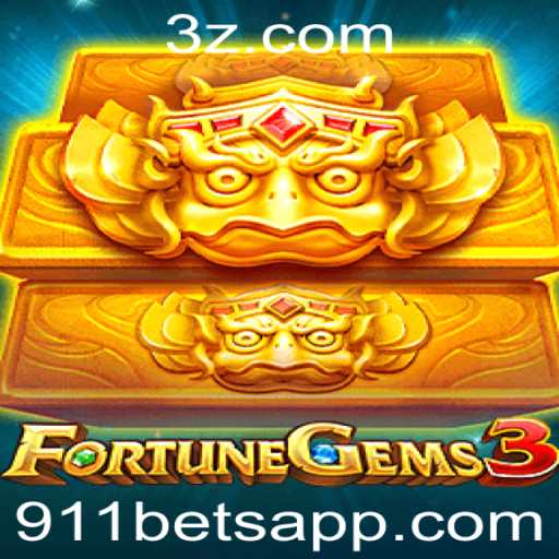 FortuneGems3: Descubra o Jogo de Apostas Surpreendente com 911 Bet